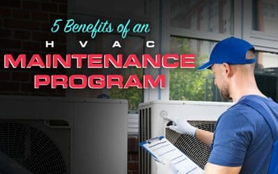 5 Benefits of an HVAC Maintenance Program